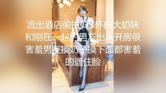 【最新极品流出】超美爆乳顶级女神『私人玩物』未流出作品《制服爆乳学妹的呻吟》