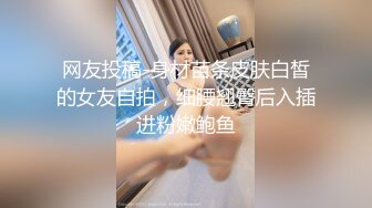 高颜值纯美TS乐基儿，带枪的小姐姐 你受吗？被直男舔完，后入菊花穴操得乐基儿  呻吟中混杂男音一会女音！！