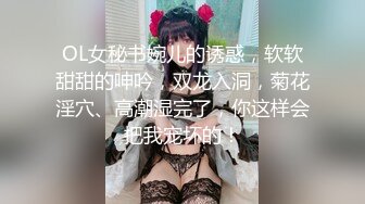 【无码】各种姿势狂操迷你裙大奶妹操到套子破掉上部