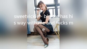 sweetvickie - big tre has his way with me and fucks me